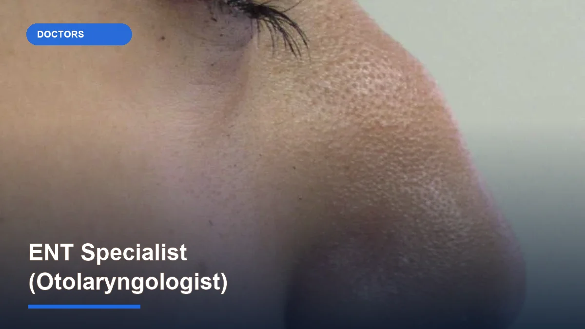 ENT Specialist (Otolaryngologist)